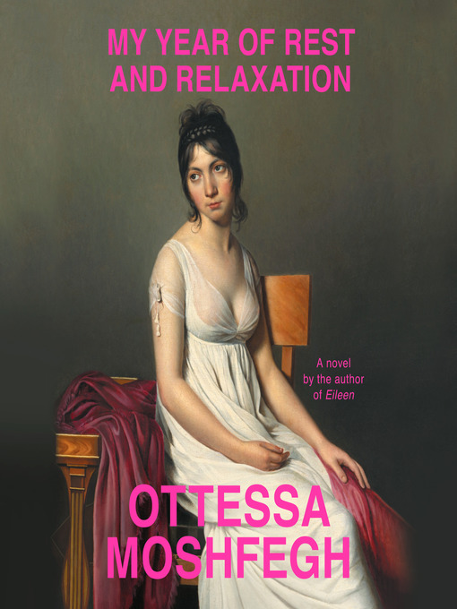 Title details for My Year of Rest and Relaxation by Ottessa Moshfegh - Available